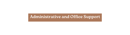 Administrative and Office Support