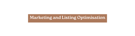 Marketing and Listing Optimisation